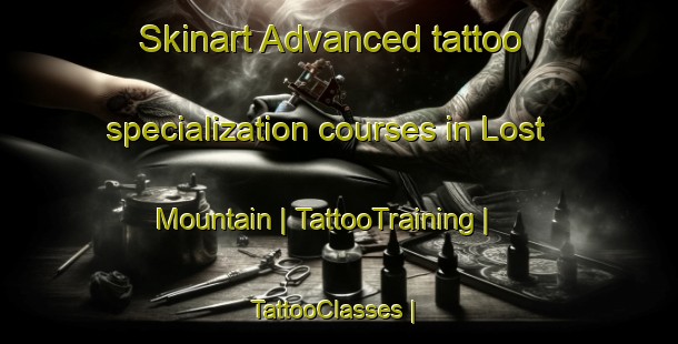 Skinart Advanced tattoo specialization courses in Lost Mountain | TattooTraining | TattooClasses | SkinartTraining-United States